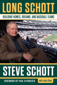 Rapidshare for books download Long Schott: Building Homes, Dreams, and Baseball Teams by Stephen C. Schott, John Shea English version MOBI ePub 9781629379777