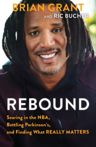 Ipod ebooks download Rebound: Soaring in the NBA, Battling Parkinson's, and Finding What Really Matters by Brian Grant, Ric Bucher PDB DJVU