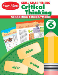 Title: Skill Sharpeners: Critical Thinking, Grade 6 Workbook, Author: Evan-Moor Educational Publishers