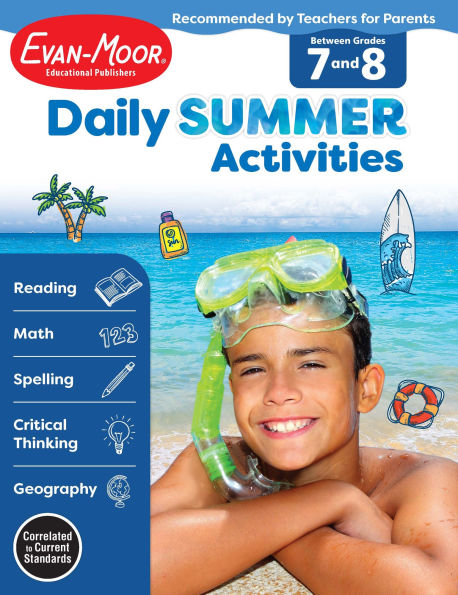 Daily Summer Activities: Between 7th Grade and 8th Grade, Grade 7 - 8 Workbook: Moving From 7th Grade to 8th Grade, Grades 7-8