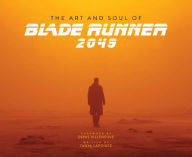 Title: The Art and Soul of Blade Runner 2049, Author: Tanya Lapointe