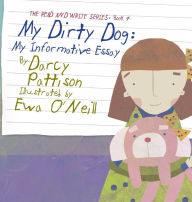 Title: My Dirty Dog: My Informative Essay, Author: Darcy Pattison