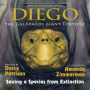 Diego, the GalÃ¯Â¿Â½pagos Giant Tortoise: Saving a Species from Extinction