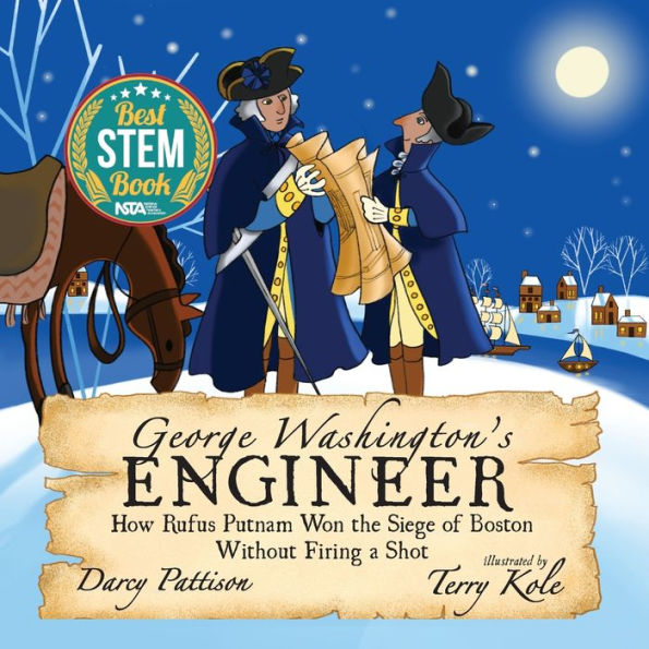 George Washington's Engineer: How Rufus Putnam Won the Siege of Boston without Firing a Shot