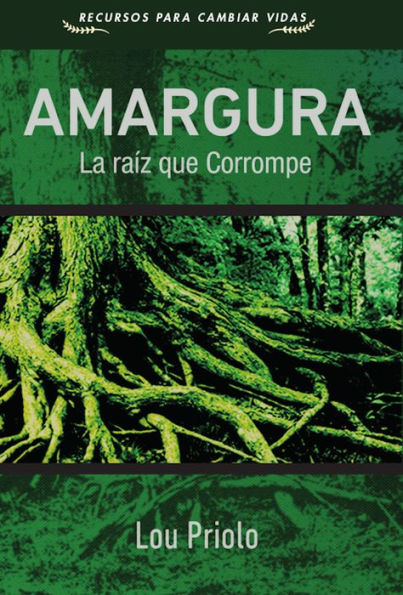 Amargura: La raíz que corrompe