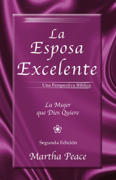 La esposa excelente: La mujer que Dios quiere