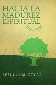 Title: Hacia la madurez espiritual, Author: William Still