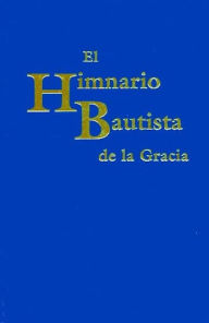 Title: El himnario bautista de la Gracia, Author: Publicaciones Faro de Gracia