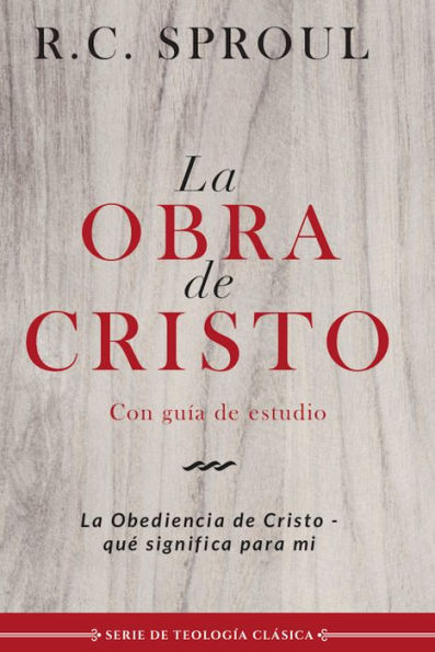 La obra de Cristo: La obediencia de Cristo, qué significa para mí