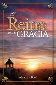 Title: El reino de la Gracia, Author: Abraham Booth