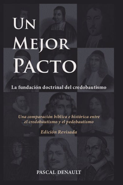 Un mejor pacto: La fundación doctrinal del credobautismo