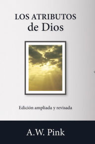 Title: Los atributos de Dios, Author: A. W. Pink