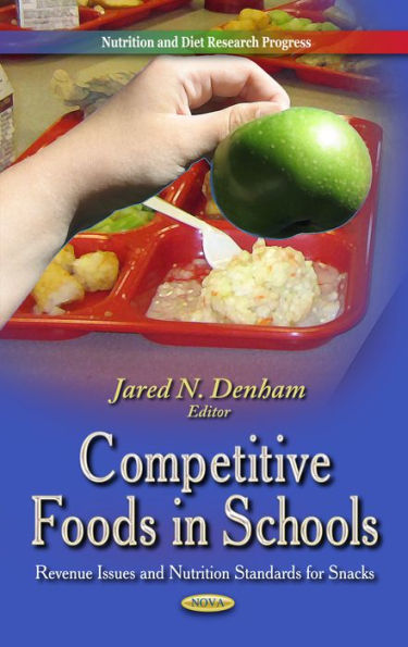 Competitive Foods in Schools: Revenue Issues and Nutrition Standards for Snacks