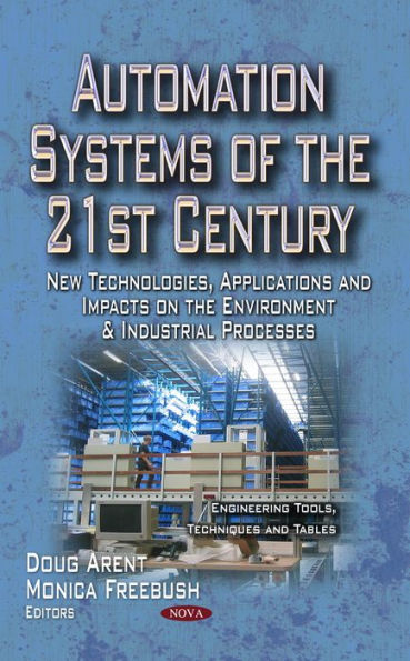 Automation Systems of the 21st Century: New Technologies, Applications and Impacts on the Environment & Industrial Processes