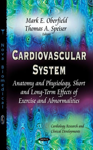 Cardiovascular System : Anatomy and Physiology, Short and Long-Term Effects of Exercise and Abnormalities