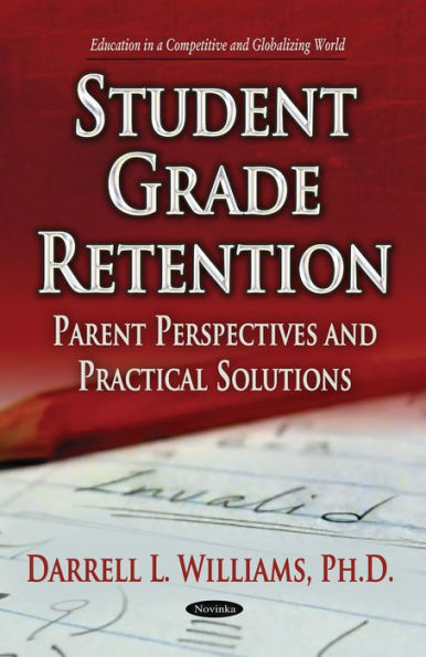 Student Grade Retention: Parents, Perspectives and Practical Solutions