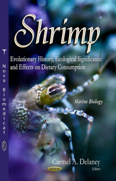 Shrimp : Evolutionary History, Ecological Significance and Effects on Dietary Consumption