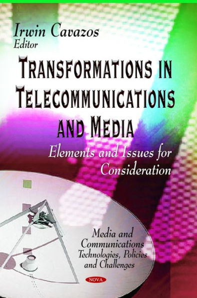 Transformations in Telecommunications and Media: Elements and Issues for Consideration