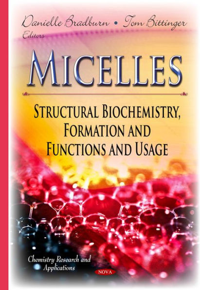 Micelles : Structural Biochemistry, Formation and Functions and Usage