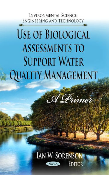 Use of Biological Assessments to Support Water Quality Management: A Primer