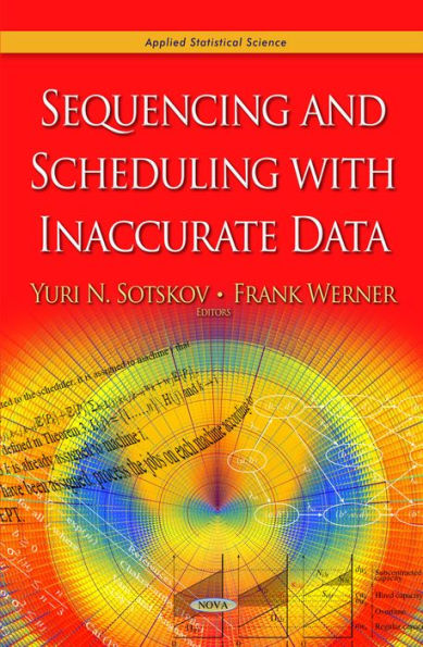 Sequencing and Scheduling With Inaccurate Data