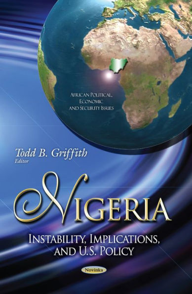 Nigeria : Instability, Implications, and U.S. Policy