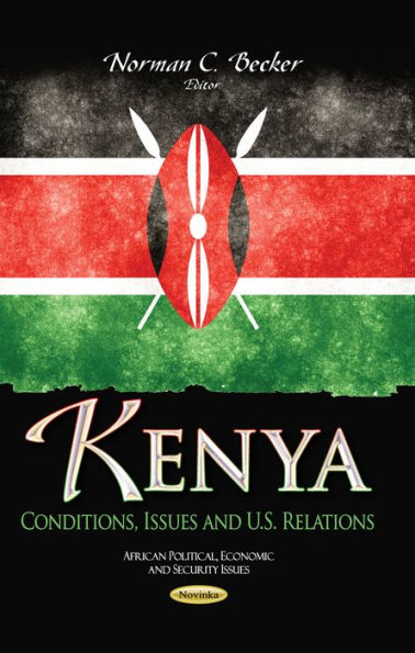 Kenya: Conditions, Issues and U.S. Relations