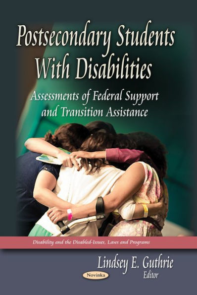 Postsecondary Students With Disabilities : Assessments of Federal Support and Transition Assistance