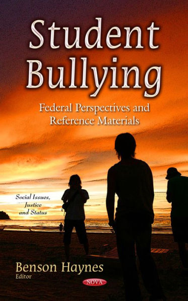 Student Bullying : Federal Perspectives and Reference Materials