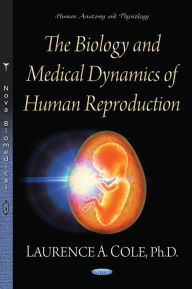 Title: Biology and Medical Dynamics of Human Reproduction, The, Author: Ph.D. (USA hCG Reference Service Laurence A. Cole