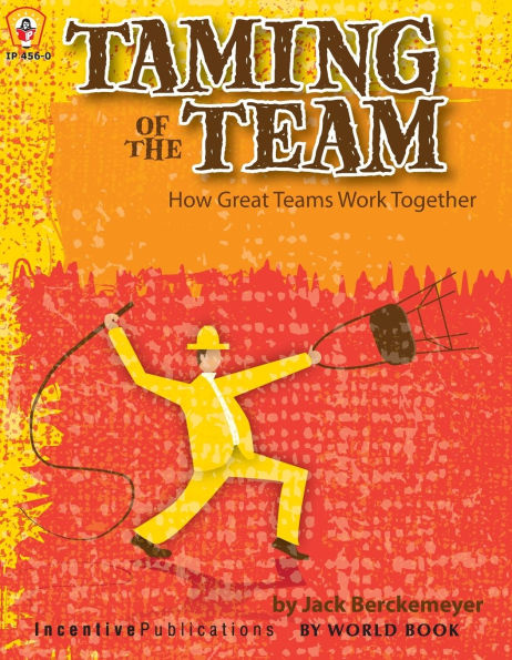 Taming of the Team: How Great Teams Work Together