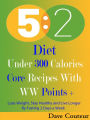 5 2 Diet: Under 300 Calories: Core Recipes With WW Pints +: Lose Weight, Stay Healthy and Live Longer By Fasting 2 Days a Week