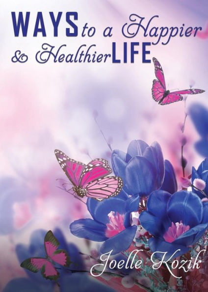 Ways to a Happier & Healthier Life