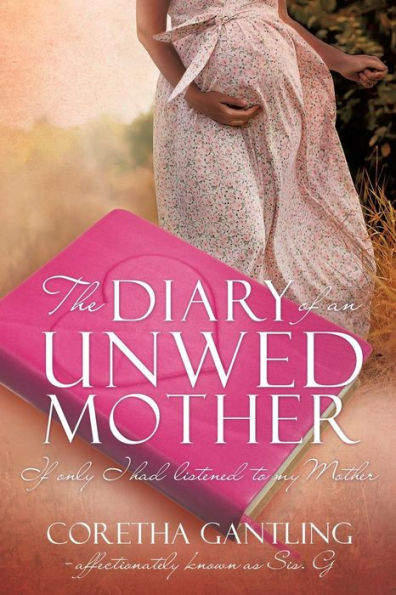 THE DIARY OF AN UNWED MOTHER