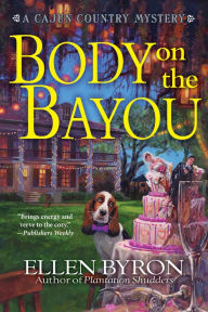 Title: Body on the Bayou (Cajun Country Series #2), Author: Ellen Byron