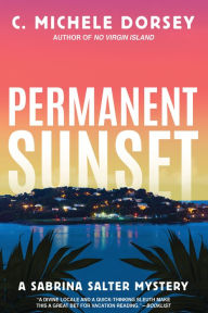 Title: Permanent Sunset: A Sabrina Salter Mystery, Author: C. Michele Dorsey