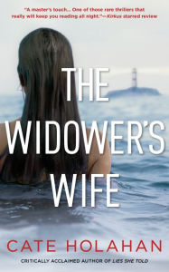 Title: The Widower's Wife: A Novel, Author: Cate Holahan