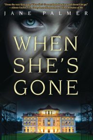 Title: When She's Gone: A Thriller, Author: Jane Palmer