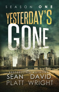 Title: Yesterday's Gone Season One, Author: Sean Platt