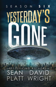 Title: Yesterday's Gone Season Six, Author: Sean Platt