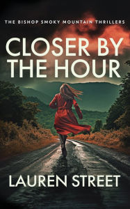 Title: Closer By The Hour, Author: Lauren Street