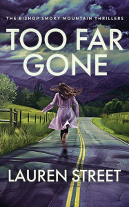 Title: Too Far Gone, Author: Lauren Street