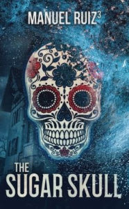 Title: The Sugar Skull, Author: Manuel Ruiz