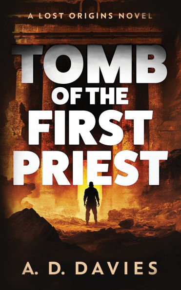 Tomb of the First Priest: A Lost Origins Novel