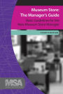 Museum Store: The Manager's Guide: Basic Guidelines for the New Museum Store Manager