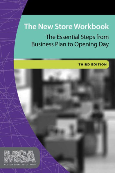The New Store Workbook: Essential Steps from Business Plan to Opening Day