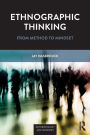 Ethnographic Thinking: From Method to Mindset