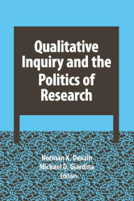 Title: Qualitative Inquiry and the Politics of Research, Author: Norman K Denzin