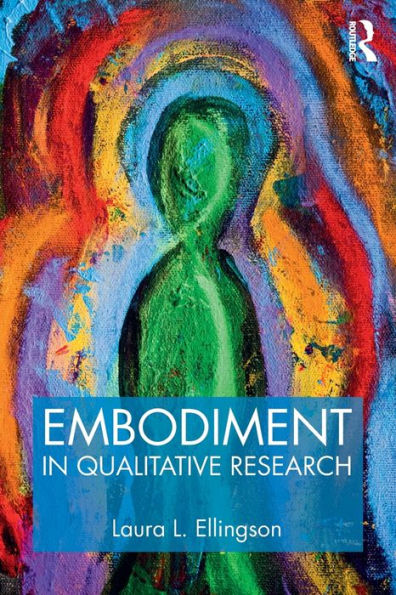 Embodiment in Qualitative Research / Edition 1