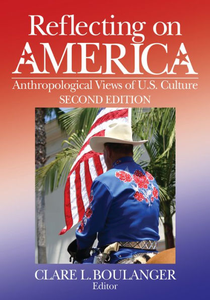 Reflecting on America: Anthropological Views of U.S. Culture / Edition 2